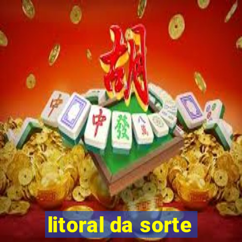 litoral da sorte