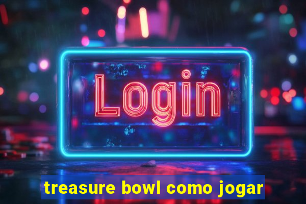 treasure bowl como jogar