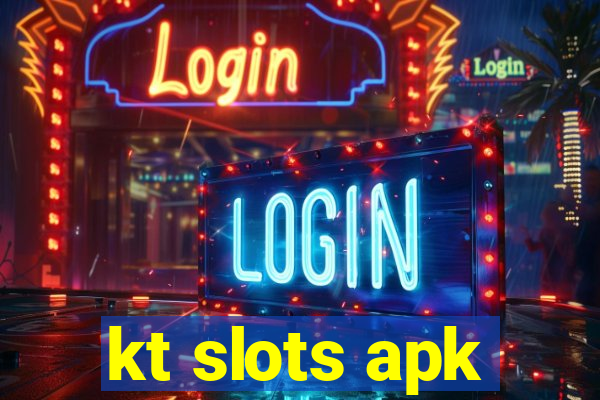 kt slots apk