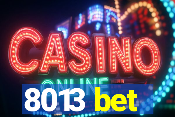 8013 bet