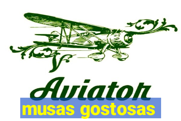 musas gostosas