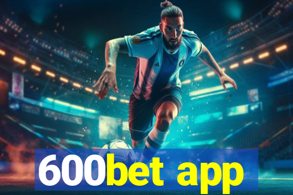 600bet app
