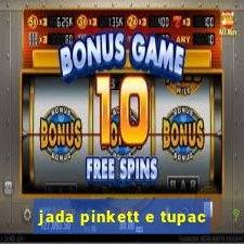 jada pinkett e tupac