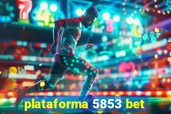 plataforma 5853 bet
