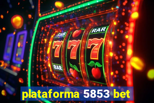 plataforma 5853 bet