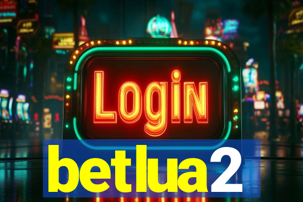 betlua2