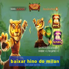 baixar hino do milan