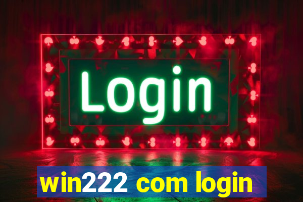 win222 com login