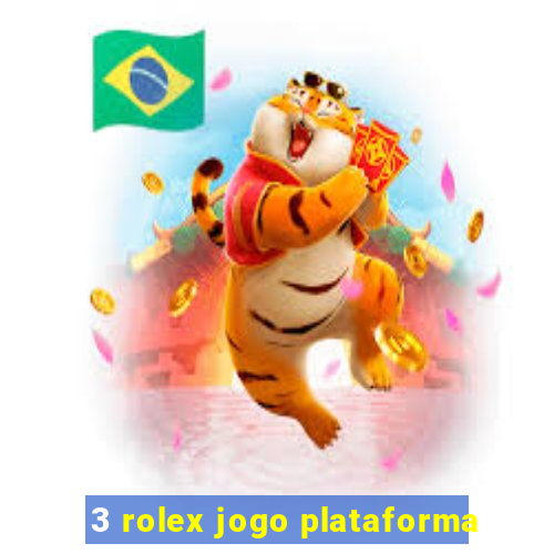 3 rolex jogo plataforma