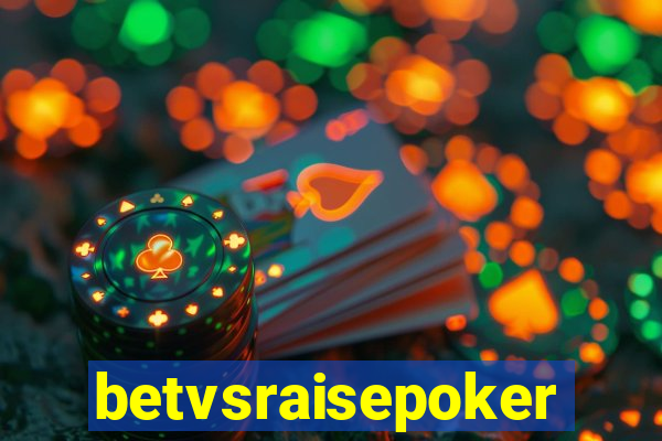 betvsraisepoker