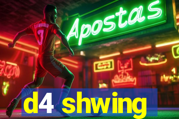 d4 shwing
