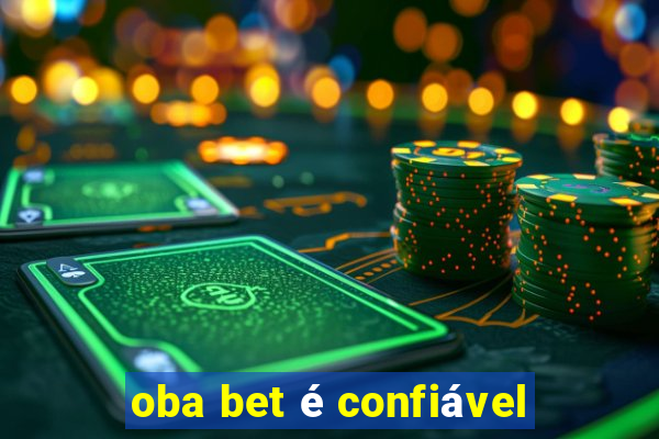 oba bet é confiável