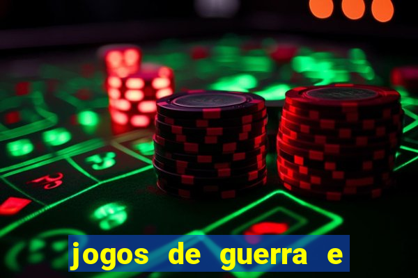 jogos de guerra e de estrategia