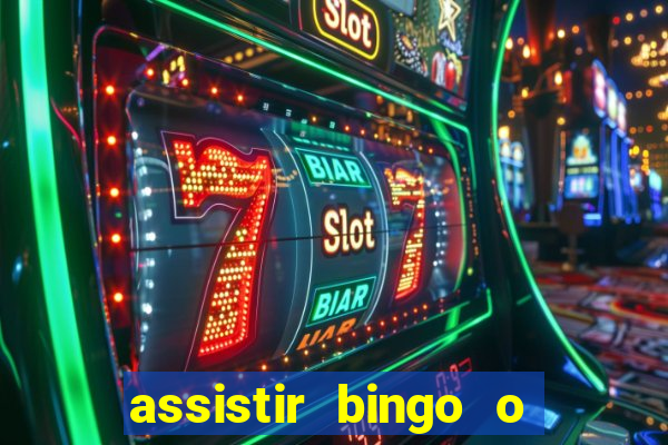 assistir bingo o rei das manhas filme completo dublado