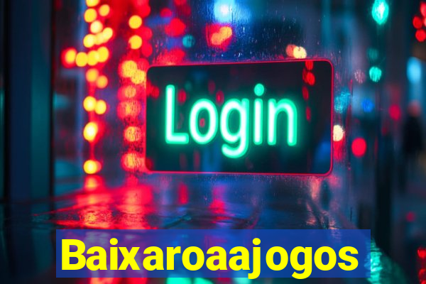 Baixaroaajogos