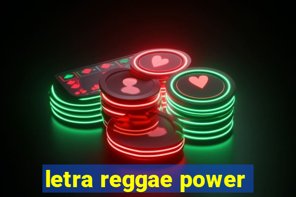 letra reggae power