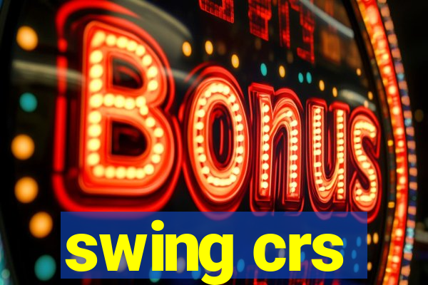 swing crs