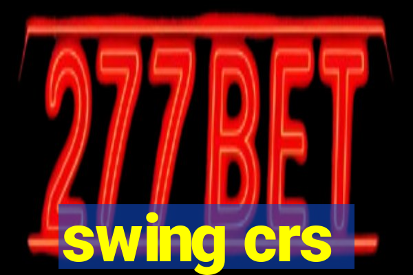 swing crs