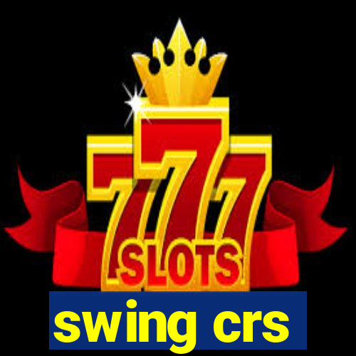 swing crs