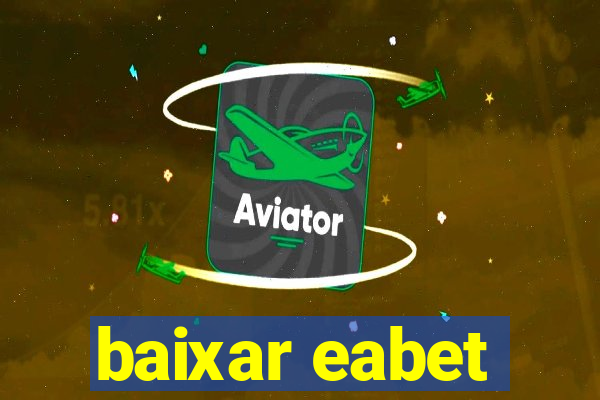 baixar eabet