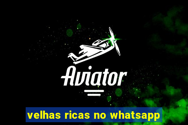 velhas ricas no whatsapp