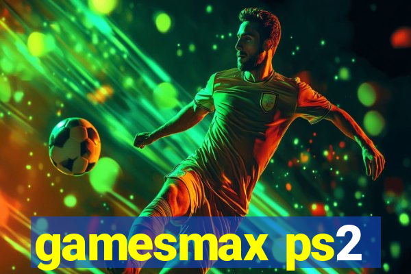 gamesmax ps2
