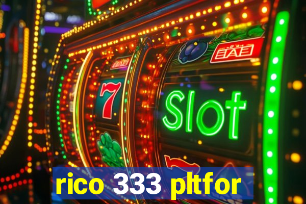 rico 333 pltfor