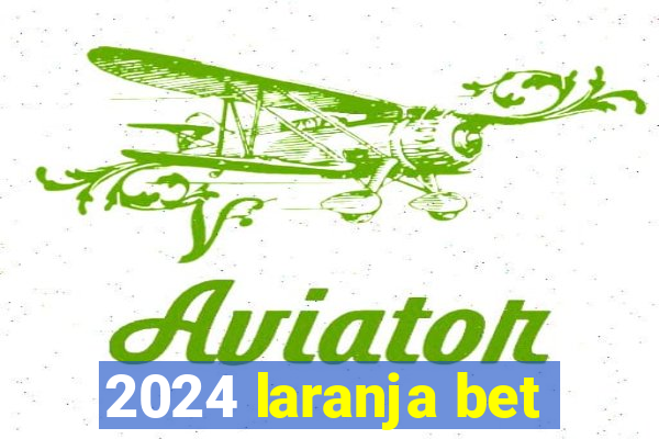 2024 laranja bet