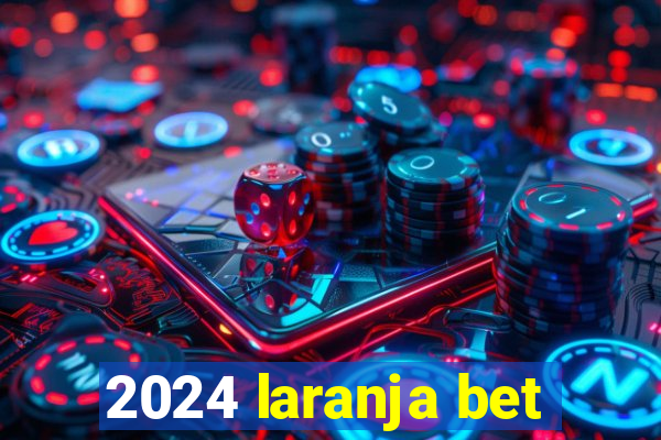 2024 laranja bet