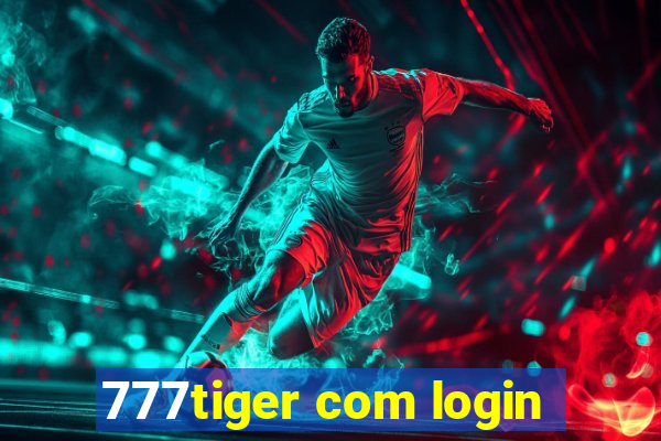 777tiger com login