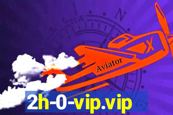 2h-0-vip.vip