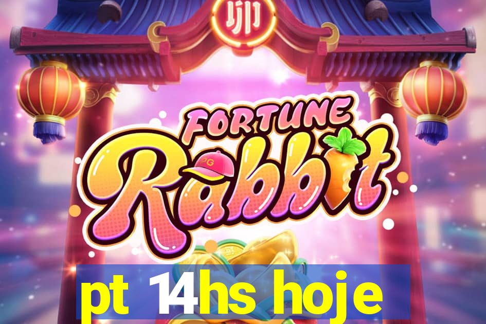 pt 14hs hoje