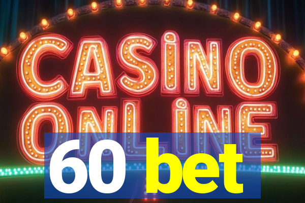 60 bet