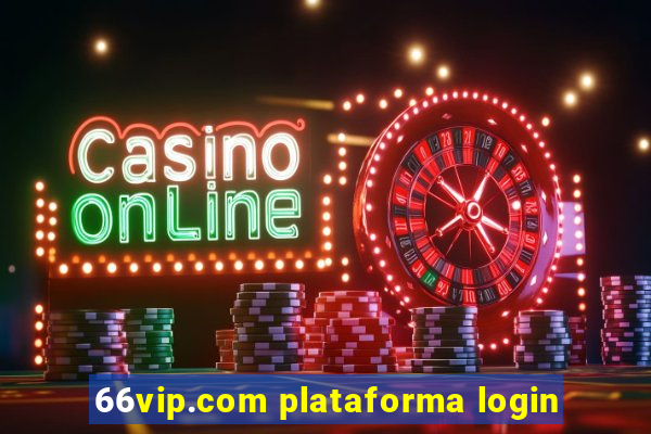 66vip.com plataforma login