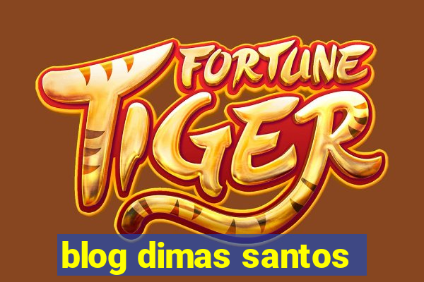 blog dimas santos