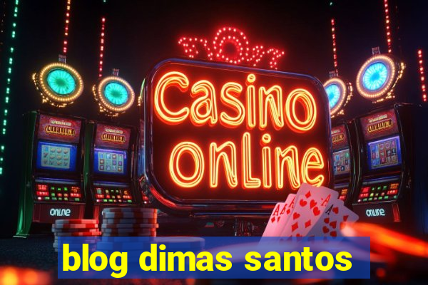 blog dimas santos