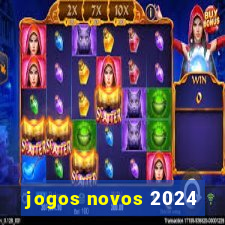 jogos novos 2024