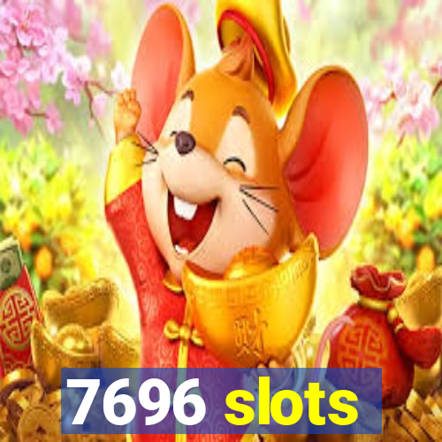 7696 slots