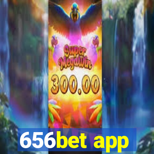 656bet app
