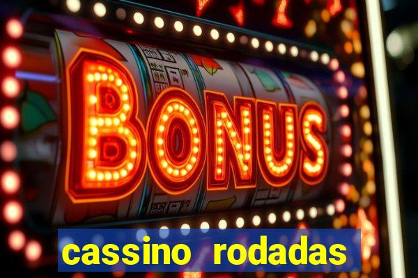 cassino rodadas gratis sem deposito