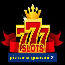 pizzaria guarani 2