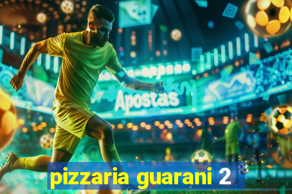 pizzaria guarani 2