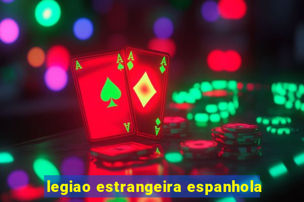 legiao estrangeira espanhola
