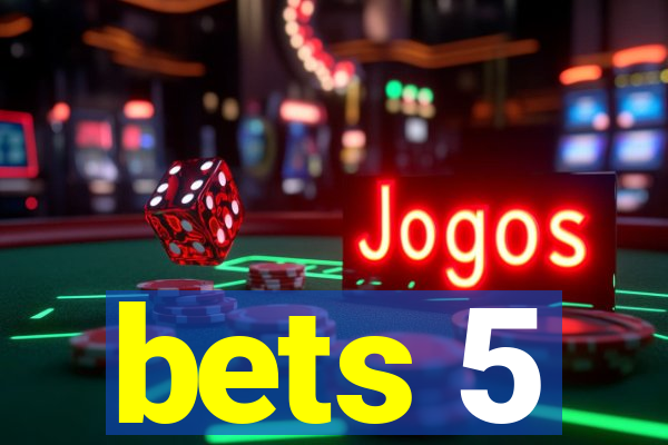 bets 5