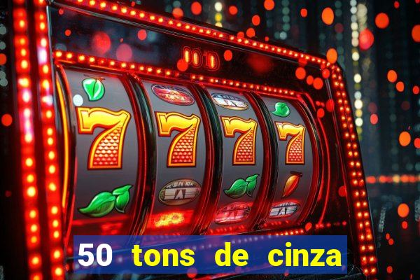 50 tons de cinza filme drive