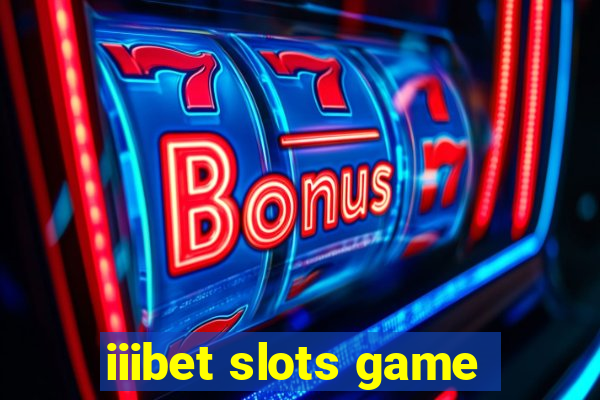 iiibet slots game