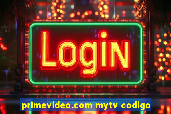 primevideo.com mytv codigo
