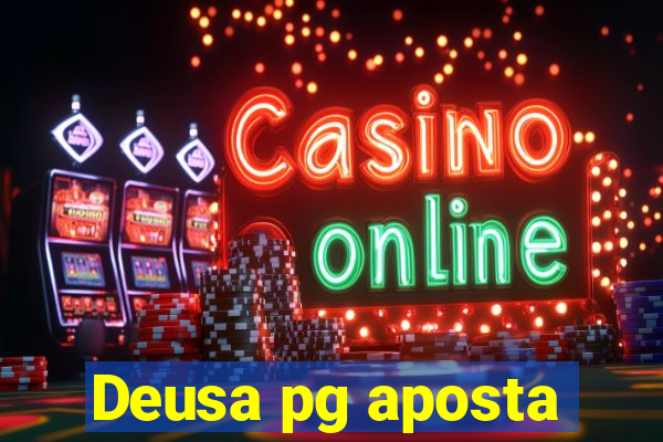 Deusa pg aposta