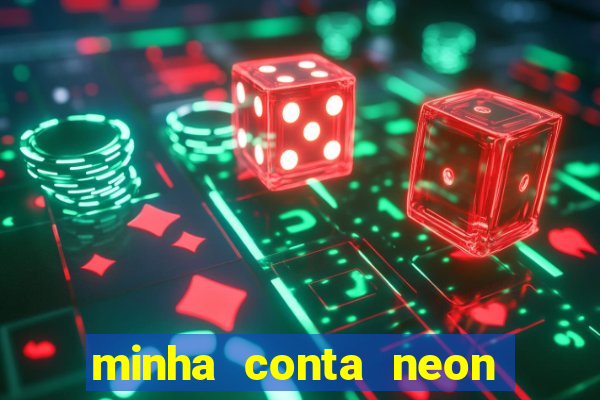 minha conta neon foi bloqueada