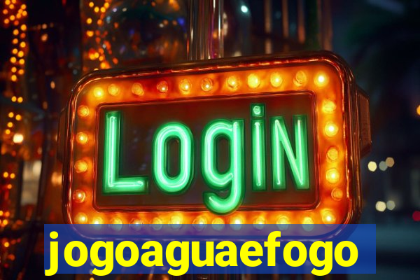 jogoaguaefogo